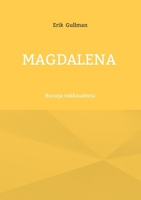 Magdalena: Runoja rakkaudesta 9528095569 Book Cover