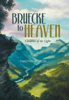 Bruecke to Heaven: Children of the Light 1449756581 Book Cover