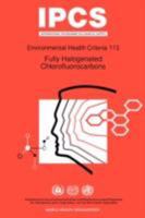 Fully Halogenated Chlorofluorocarbons: Environmental Health Criteria Series No 113 9241571136 Book Cover