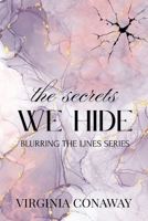 The Secrets We Hide: Blurring the Lines Series B0F6KNCQJT Book Cover