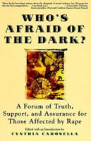 Who's Afraid of the Dark?: A Forum of Truth, Support, and Assurance for Those Affected by Rape 0060950722 Book Cover