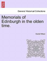 Memorials of Edinburgh in the Olden Time 1241607273 Book Cover