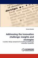 Addressing the innovation challenge: insights and strategies 3838388747 Book Cover