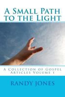 A Small Path to the Light 1477551573 Book Cover