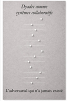 Dyades comme systèmes collaboratifs: L’adversarial qui n’a jamais existé (The Dyadic Lingua Franca Series) (French Edition) 9199126834 Book Cover
