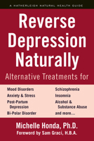Reverse Depression Naturally: Alternative Treatments for Mood Disorders, Anxiety and Stress 1578268362 Book Cover