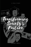 Transforming Society's Failure: From Felonies to College Degrees B09G89449K Book Cover