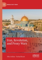 Iran, Revolution, and Proxy Wars 303029417X Book Cover