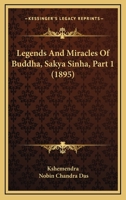 Legends And Miracles Of Buddha, Sakya Sinha, Part 1 1120313031 Book Cover