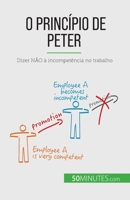 O Princípio de Peter: Dizer NÃO à incompetência no trabalho 2808065795 Book Cover