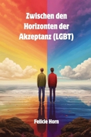 Zwischen den Horizonten der Akzeptanz (LGBT) (German Edition) 9983949296 Book Cover