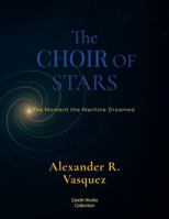 THE CHOIR OF STARS: A Vyril Chronicle 1257066110 Book Cover