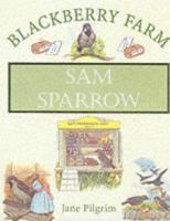 Sam Sparrow (Blackberry Farm Books) 1841860433 Book Cover