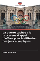 La guerre cachée: le processus d'appel d'offres pour la diffusion des Jeux olympiques (French Edition) 6208067758 Book Cover