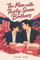 The Man with Thirty-Seven Brothers B0HHFPHMDF Book Cover