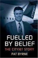 Fuelled by Belief: The Cityjet Story 1904148573 Book Cover