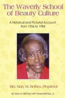 The Waverly School of Beauty Culture: A Historical and Pictorial Account from 1956 - 1984 0615901298 Book Cover