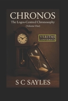 CHRONOS: The Logos-Centred Chronosophy (Volume One) B0FN3KGD4Y Book Cover