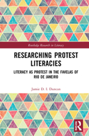 Researching Protest Literacies: Literacy as Protest in the Favelas of Rio de Janeiro 0367374013 Book Cover