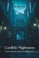 Candlelit Nightmares: 7 Short Horror Stories for Halloween B0CHL3RW3K Book Cover