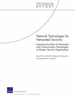 Network Technologies for Networked Terrorists: Assessing the Value of Information and Communication Technologies to Modern Terrorist Organizations (Technical Report) 083304141X Book Cover