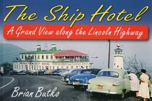 The Ship Hotel: A Grand View Along the Lincoln Highway 0811736318 Book Cover