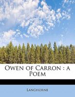 Owen of Carron: a Poem 124117847X Book Cover