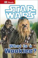 Star Wars: What is a Wookiee? 0756611571 Book Cover