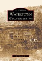 Watertown, Wisconsin: 1836-1936 0738507695 Book Cover