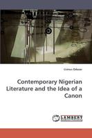 Contemporary Nigerian Literature and the Idea of a Canon 3838318218 Book Cover