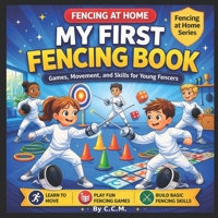 My First Fencing Book (Fencing at Home) B0GW4W243M Book Cover