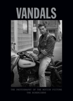 Vandals: The Photography of The Bikeriders B0C89W99GP Book Cover