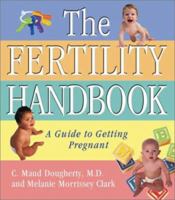 The Fertility Handbook: A Guide to Getting Pregnant 1886039550 Book Cover