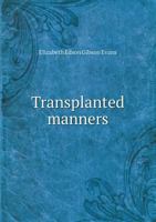 Transplanted Manners 1355193656 Book Cover