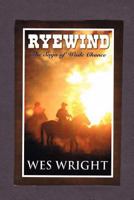 Ryewind - The Saga of Wade Chance 146640972X Book Cover