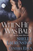 When He Was Bad 0758227272 Book Cover