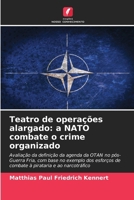 Teatro de operações alargado: a NATO combate o crime organizado (Portuguese Edition) 6209501907 Book Cover