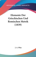 Elemente Der Griechischen Und Römischen Metrik 1149099356 Book Cover