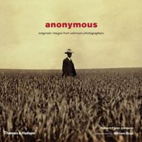 Anonymous: Enigmatic Images from Unknown Photographers 0500542929 Book Cover
