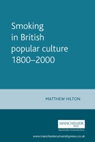 Smoking in British Popular Culture 1800-2000: Perfect Pleasures (Studies in Popular Culture) 0719052572 Book Cover