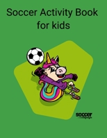 Soccer Activity book for kids B08R27R82F Book Cover