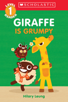 Giraffe Is Grumpy (Scholastic Reader, Level 1) 133884931X Book Cover