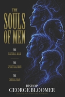 The Souls of Men: The Natural Man • The Spiritual Man • The Carnal Man 9699393920 Book Cover