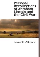 Personal Recollections of Abraham Lincoln and the Civil War 1163105120 Book Cover
