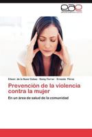 Prevención de la violencia contra la mujer 3847365533 Book Cover
