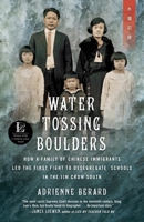 Water Tossing Boulders: How a Family of Chinese Immigrants Led the First Fight to Desegregate Schools in the Jim Crow South 080708316X Book Cover