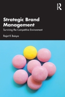 Strategic Brand Management: Surviving the Competitive Environment 1032947462 Book Cover