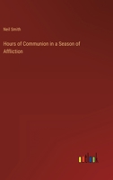 Hours of Communion in a Season of Affliction 3368137662 Book Cover