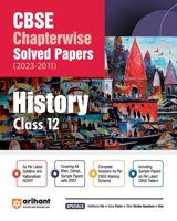 CBSE Chapterwise Solved Papers 2023-2011 History Class 12th 8196366884 Book Cover