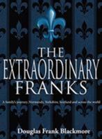 The Extraordinary Franks: Germany, France, Normandy, Scotland, Cleveland North Yorkshire & across the world 1999595424 Book Cover